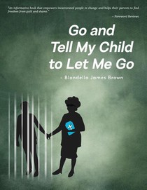 Go and Tell My Child to Let Me Go
