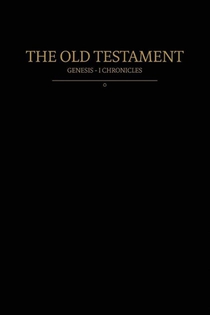 The Old Testament, Genesis - 1 Chronicles