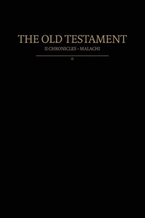 The Old Testament, 2 Chronicles - Malachi