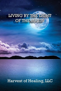 LIVING BY THE LIGHT OF THE MOON