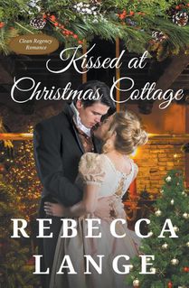 Kissed at Christmas Cottage