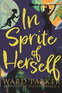 In Sprite of Herself: A paranormal mystery adventure
