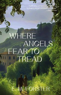 Where Angels Fear to Tread (Warbler Classics Annotated Edition)