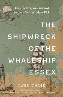 The Shipwreck of the Whaleship Essex (Warbler Classics Annotated Edition)