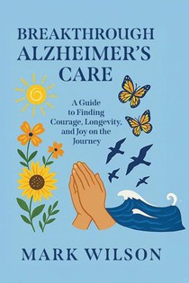 Breakthrough Alzheimer's Care