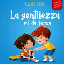 La gentilezza mi da forza