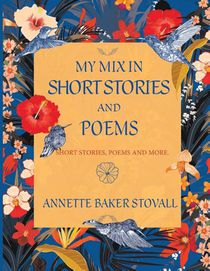 My Mix In Short Stories And Poems