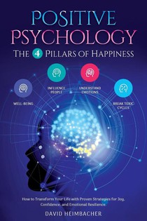 Positive Psychology - The 4 Pillars of Happiness