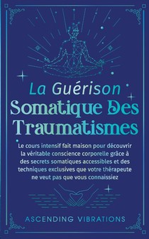 La Guérison Somatique des Traumatismes