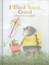 I Think You're Grand: A Book for My Grandparent