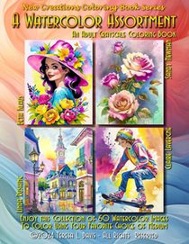 New Creations Coloring Book Series: A Watercolor Assortment: An A.I. adult coloring book (coloring book for grownups) featuring a variety of watercolo