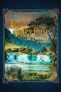 The Magic Fairy Rose in the Lowland of Scotland