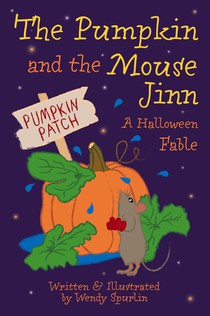 The Pumpkin and the Mouse Jinn (A Halloween Fable)