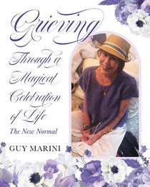 Grieving Through A Magical Celebration Of Life