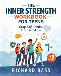 The Inner Strength Workbook for Teens