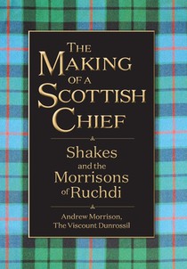 The Making of a Scottish Chief: Shakes and the Morrisons of Ruchdi