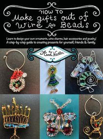 How To Make Gifts Out Of Wire And Beads