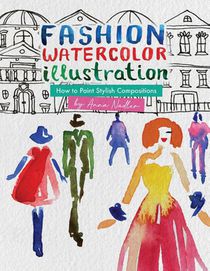 Fashion Watercolor Illustration - How To Paint Stylish Compositions