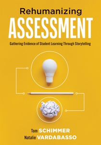 Rehumanizing Assessment: Gathering Evidence of Student Learning Through Storytelling (Transforming Assessment Through Storytelling)