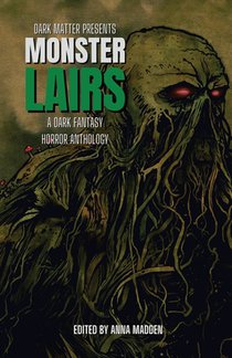Monster Lairs: A Dark Fantasy Horror Anthology