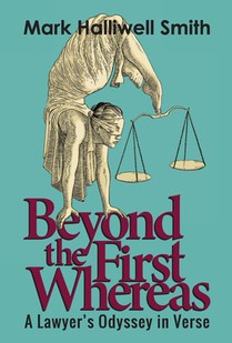 Beyond the First Whereas: A Lawyer's Odyssey in Verse