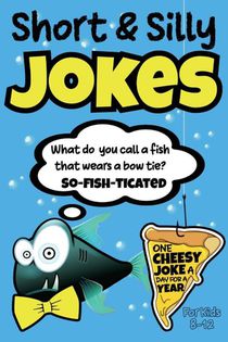 Short & Silly Jokes for Kids 8-12