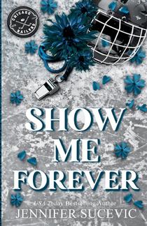 Show Me Forever (Discreet Cover): A One-Night Stand, Surprise Pregnancy Hockey Romance
