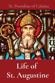 St Possidius of Calama: Life of St. Augustine