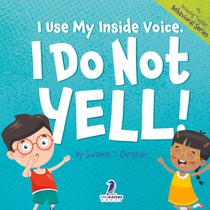 I Use My Inside Voice. I Do Not Yell!
