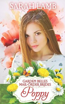 Poppy (Garden Belles Mail-Order Brides Book 7)