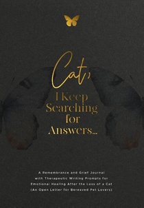 Cat, I Keep Searching for Answers...