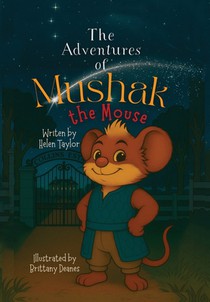 The Adventures of Mushak the Mouse: The Origin Story