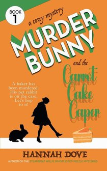 Murder Bunny and the Carrot Cake Caper