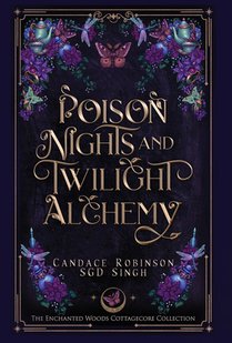 Poison Nights & Twilight Alchemy: A Gothic Cottagecore Romantasy