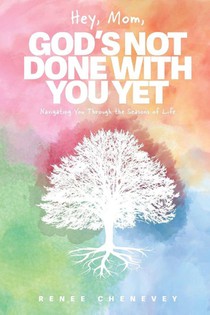 Hey, Mom, God's Not Done with You Yet!