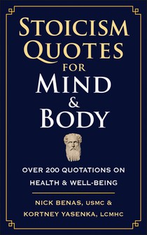 Stoicism Quotes for Mind & Body: Over 200 Quotations on Health & Well-Being