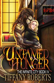 Untamed Hunger (The Infinite City #4)