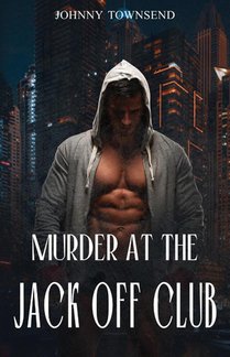 Murder at the Jack Off Club