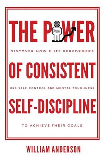 The Power of Consistent Self-Discipline