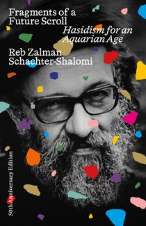 Fragments of a Future Scroll: Hasidism for the Aquarian Age (50th Anniversary Edition)