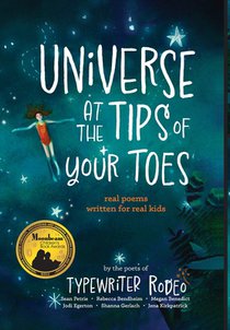 Universe at the Tips of Your Toes (library edition): real poems written for real kids