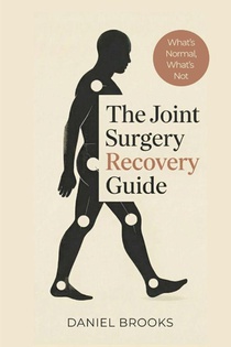 The Joint Surgery Recovery Guide