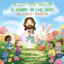 Jesus Has Risen! A Bunny in the Room