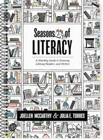 Seasons of Literacy: A Monthly Guide to Growing Lifelong Readers and Writers (an Educator's Yearlong Literacy Planning Guide)