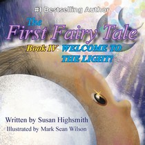 The First Fairy Tale: Welcome To The Light!