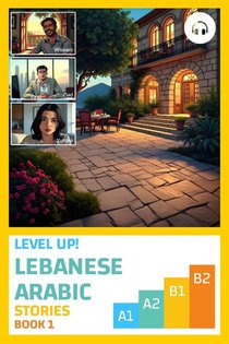 Level Up! Lebanese Arabic Stories (Book 1)