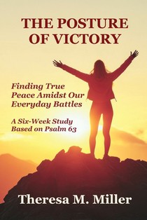 The Posture of Victory: Finding True Peace amidst Our Everyday Battles