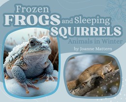 Frozen Frogs and Sleeping Squirrels: Animals in Winter voorzijde