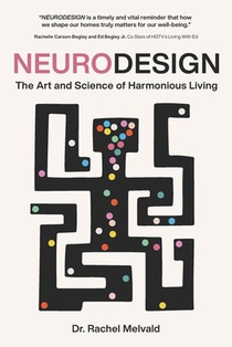 Neurodesign: The Art and Science of Harmonious Living