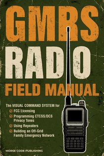 GMRS Radio Field Manual